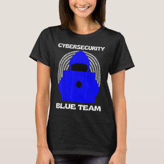 T-shirt Blue Team Cybersecurity Hacking Ethical Hacker Cyb