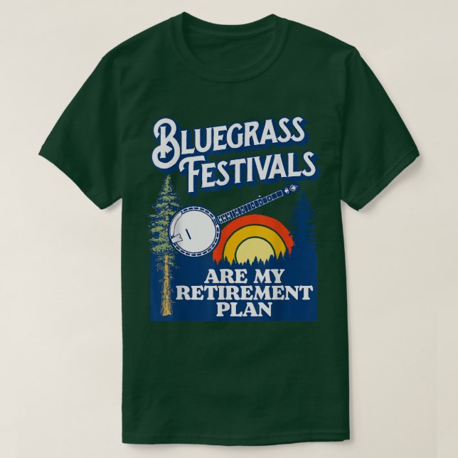 T-shirt Bluegrass Festivals Mon plan de retraite! Funny Ba (Design devant)