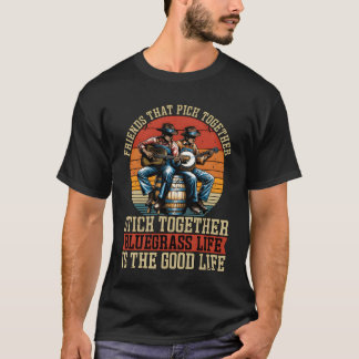 T-shirt Bluegrass Music Friends that ick Country Music
