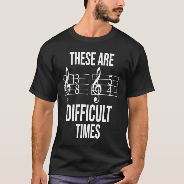 T-shirt Blues Musician These Are Difficult Times Music Not (Devant)