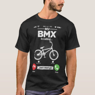 T-shirt BMX Appelle I Must Go Freestyle Bicycle Hobby B