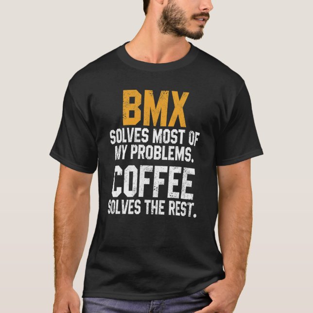 T-shirt BMX Solves My Problems Coffee   Downhill Road Bike (Devant)