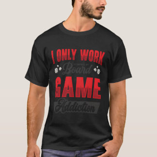 T-shirt Board Jeu Addiction Board Jeu Fanabletop drôle