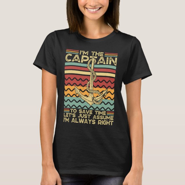 T-shirt Boat Captain I'm Captain Let's Just Assume I'm Alw (Devant)