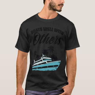 T-shirt Boats Well With Others Nautical Boat Boating