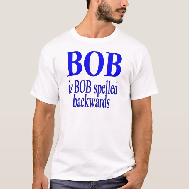 T-shirt Bob est Bob vers l'arrière (Devant)