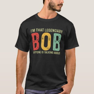 T-shirt Bob Nom personnel Prénom Funny Bob Dire Bob Bob