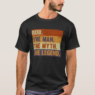T-shirt Bob The Man The Myth The Legend Cadeau Vintage pou