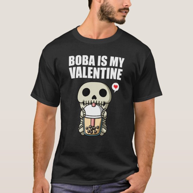 T-shirt Boba Tea is My Valentine Skeleton Anti Valentines  (Devant)