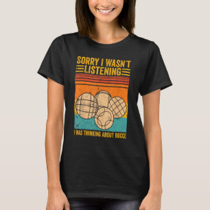 T-shirt Bocce Ball Je n'écoutais pas que je pensais à
