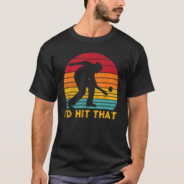T-shirt Bocce Ball Retro I d Hit That (Devant)