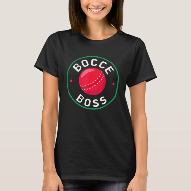T-shirt Bocce Bocci Ball Boss Petanque Bocci Boules Playe (Devant)