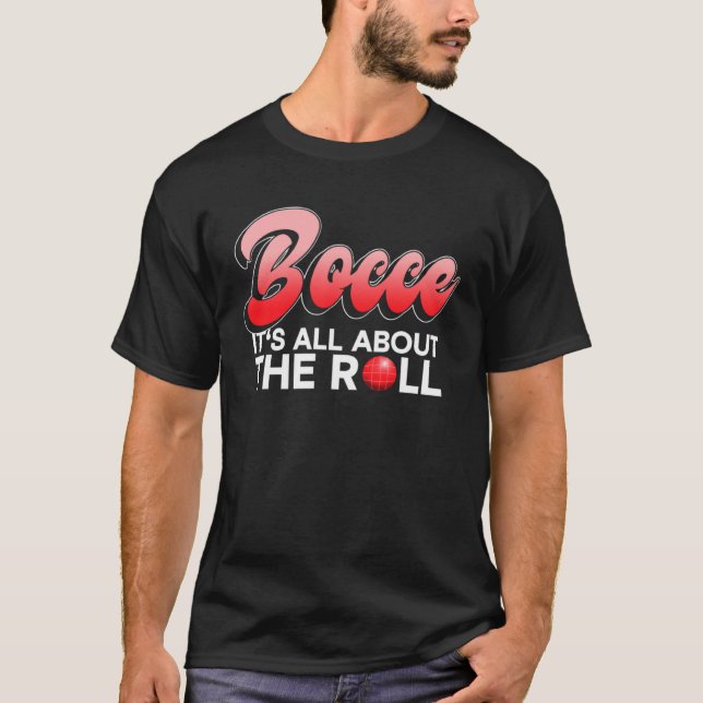 T-shirt Bocce  It s All About The Roll  Bocce Ball (Devant)