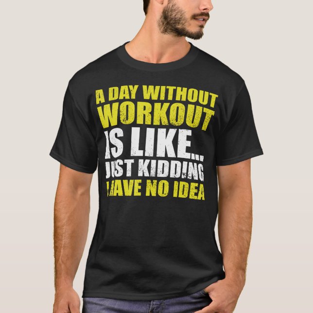 T-shirt Bodybuilder Drôle Une Journée Sans Entraînement Es (Devant)