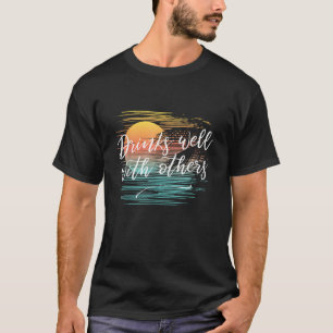 T-shirt Boire bien avec d'autres amusant Fashion Party Boi