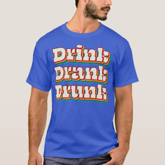 T-shirt Boire Boire Boire ivre 3