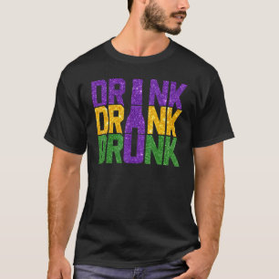 T-shirt Boire Boire Drunk Funny Mardi Gras Carnival