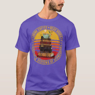 T-shirt Boire Café Lire Livres Démanteler Les Systèmes D'O