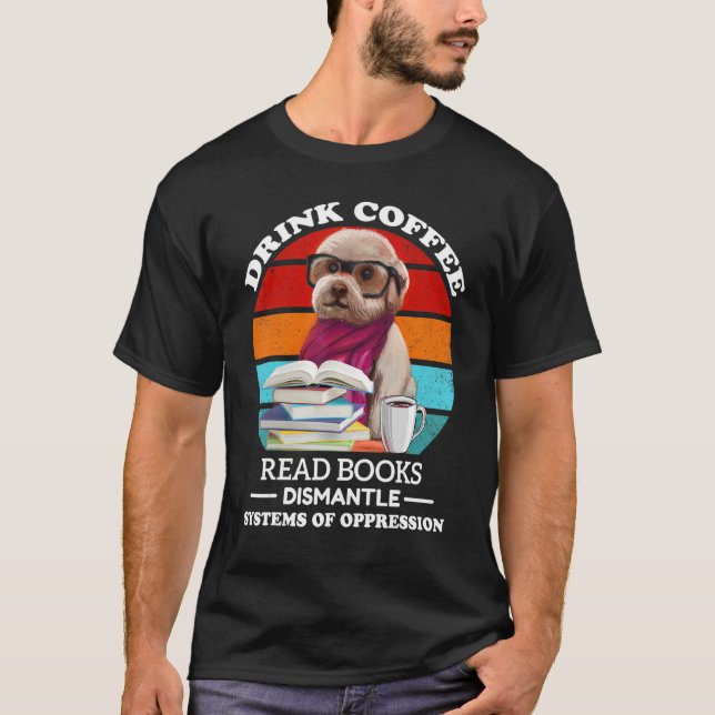 T-shirt Boire Café Lire Livres Démanteler Les Systèmes D'O (Devant)