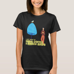 T-shirt Boire Coffee Watch Oiseaux Oiseaux Oiseaux Oiseaux