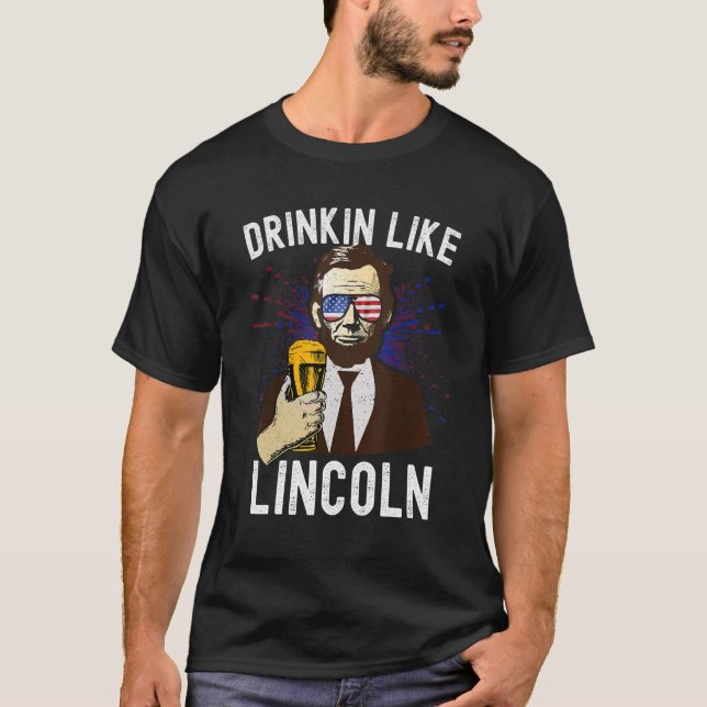 T-shirt Boire Comme Lincoln 4 juillet Hommes Abraham Meri (Devant)