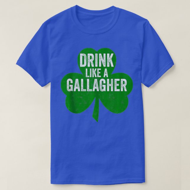 T-shirt Boire Comme Un Gallagher Drôle Saint Patricks Day  (Design devant)
