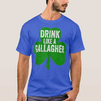 T-shirt Boire Comme Un Gallagher Drôle Saint Patricks Day 