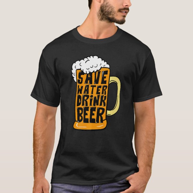 T-shirt Boire de verre de bière Économisez de l'eau Boire  (Devant)