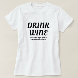 T-shirt Boire Du Vin Bon Pour Garder Les Choses Embouteill