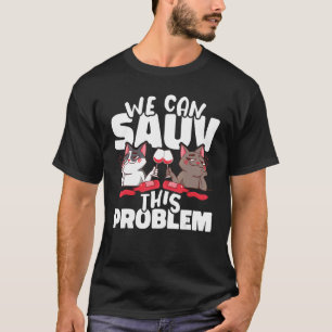 T-shirt Boire du vin Nous pouvons soutenir ce problème Win