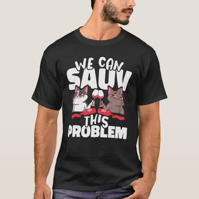 T-shirt Boire du vin Nous pouvons soutenir ce problème Win (Devant)