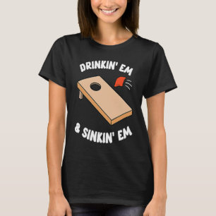 T-shirt Boire Em & Sinking Em Bean Bag Toss Cornhole Te