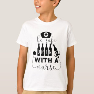T-shirt Boire en toute sécurité avec une infirmière