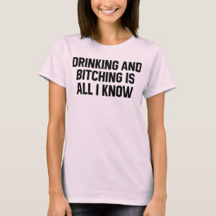 T-Shirt Boire Et Bitching Est Tout Ce Que Je Conna