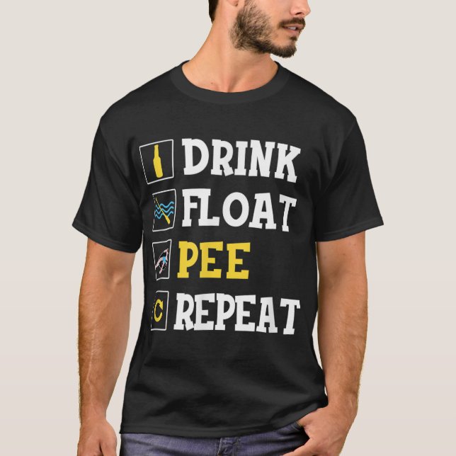 T-shirt Boire Float Pee Répéter Funny Float Trip Tubing Ca (Devant)