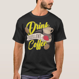 T-shirt Boire humour pour amateur de haricots de café exce