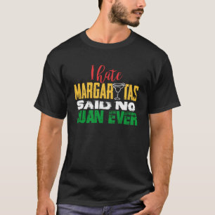T-shirt Boire Mexicaine Je Déteste Margaritas A Dit Non Ju