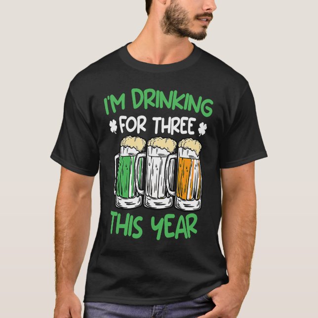 T-shirt Boire pour trois cette année St Patrick's Day 1 (Devant)