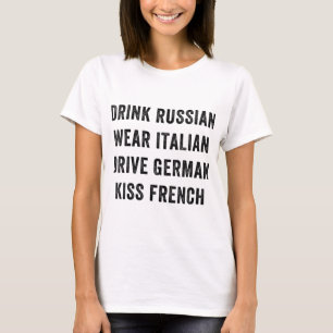 T-shirt Boire Russe Wear Italien Drive Allemand Baiser Fra