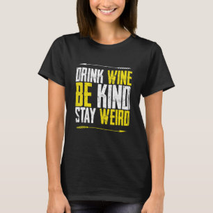 T-shirt Boire Vin Be Kind Rester bizarre pour les hommes d