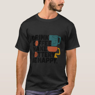 T-shirt Boire vintage Café Faire Poterie Être Heureux Homm