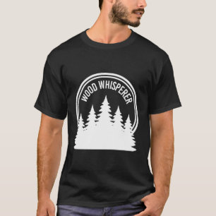 T-shirt Bois Whisperer Carpenter Woodworker Woodman Cadeau