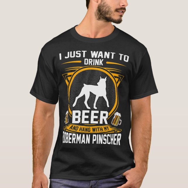 T-shirt Boisson Beer And Hang With My Doberman Pinscher Do (Devant)