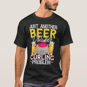 T-shirt Boisson De Bière Avec Un Problème De Curling! Curl