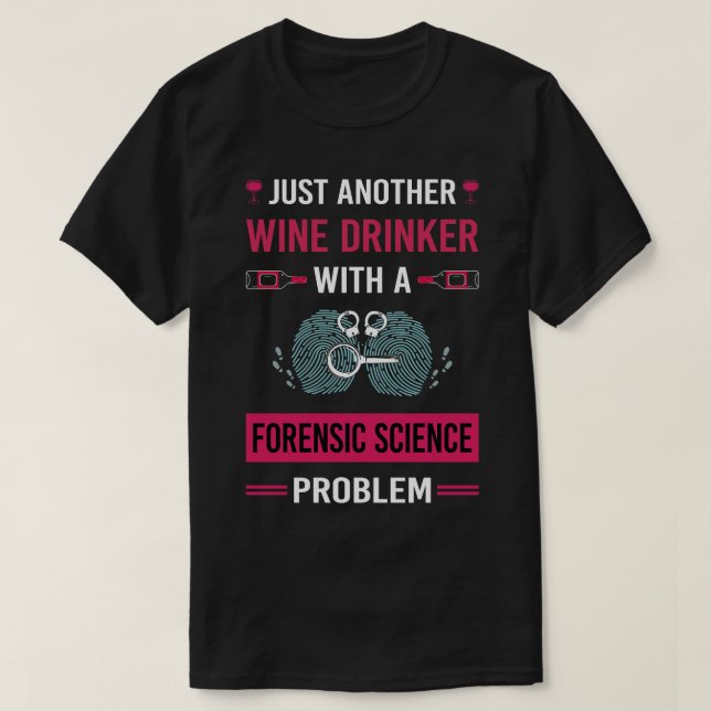 T-shirt Boisson de vin Forensic Science Forensics (Design devant)
