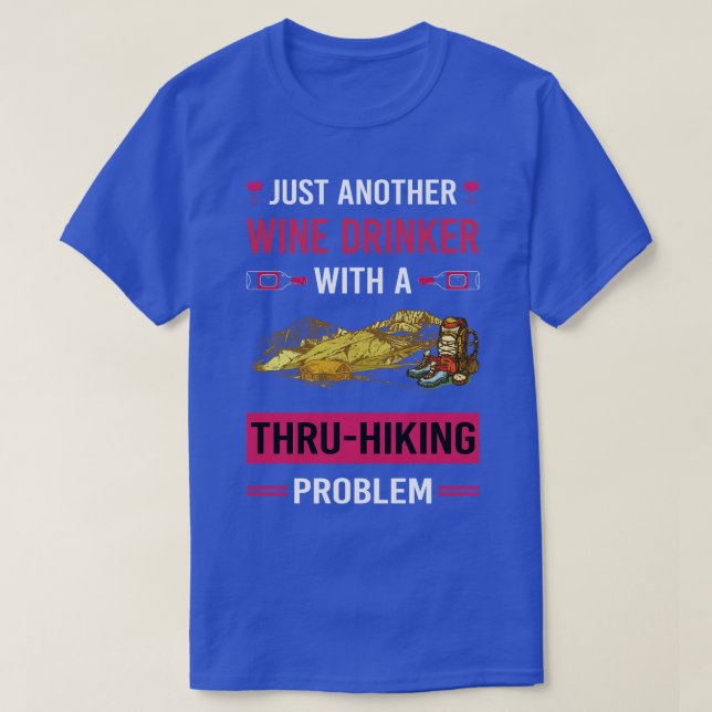 T-shirt Boisson de vin ThruRandonnée pédestre Randonnée ra (Design devant)