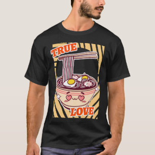 T-shirt Bol de ramen du véritable amour Amoureux de ramen