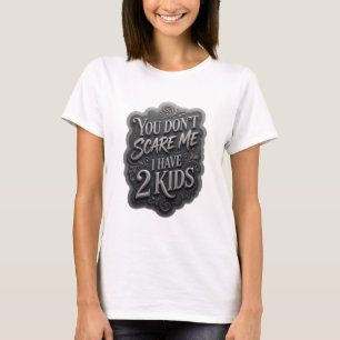 T-shirt Bold Argent VOUS NE ME FAITES PAS PEUR J'AI 2 ENFA