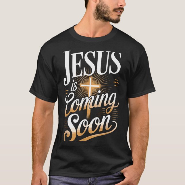 T-shirt Bold Jesus Is Coming Soon Christian Apparel  (Devant)