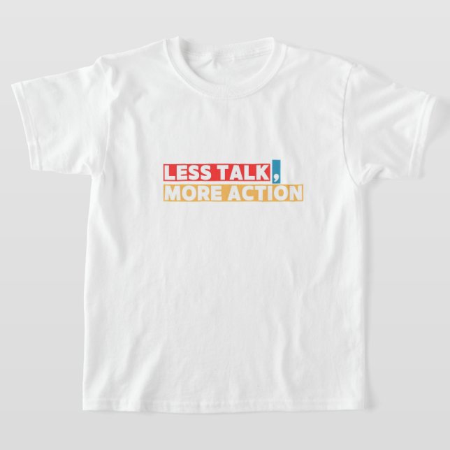 T-shirt Bold Motivational Quote – Less Talk, More Action (Poser)